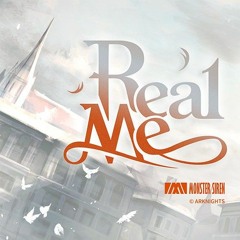 [Arknights OST] Real Me