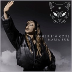 Maria Sur - When I'm Gone [WHISKERS Edit] (Promo)