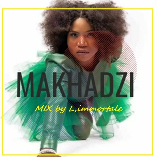 Makhadzi Mix 2,0 BY Limmortale           FREE DOWNLOAD