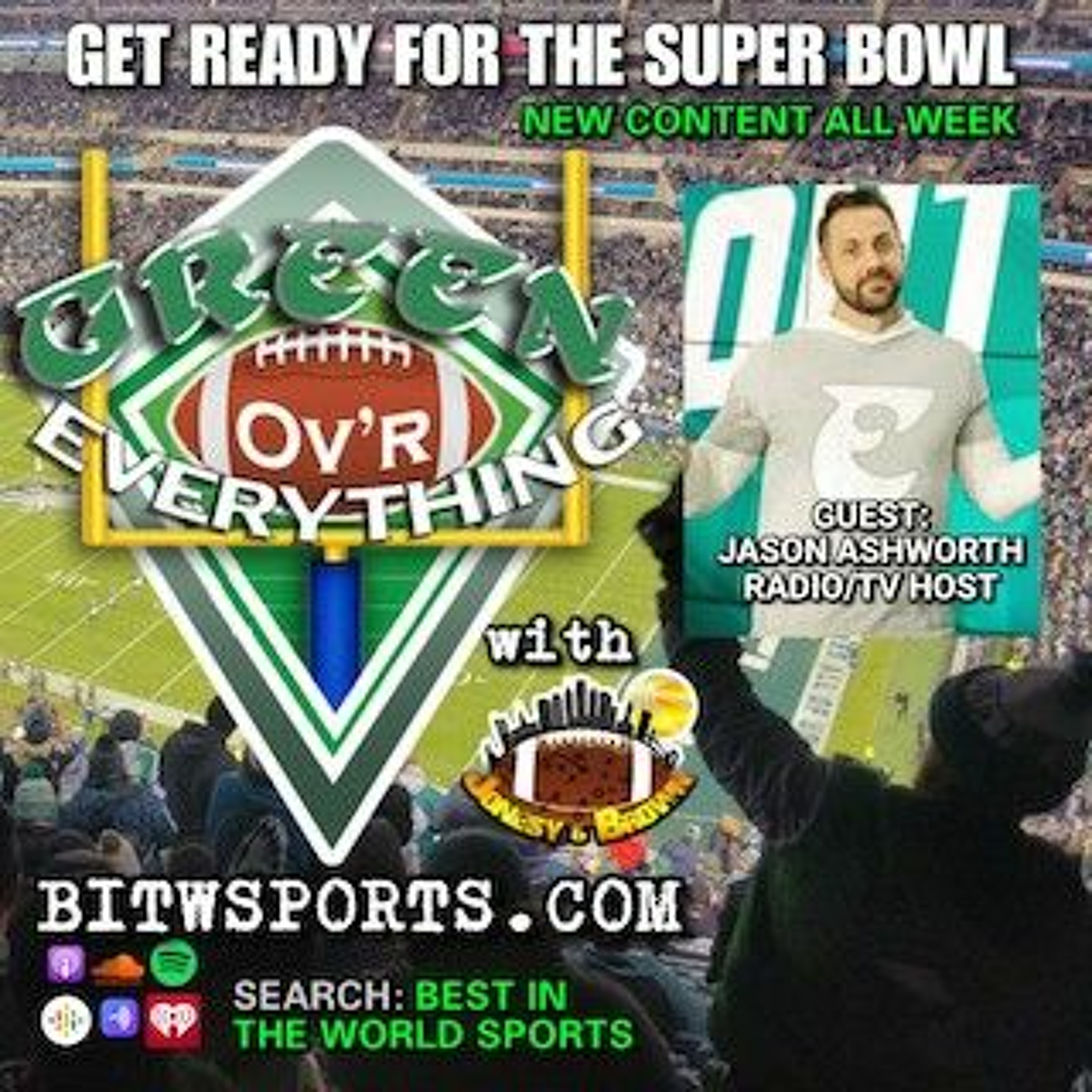 Green Ov'r Everything Ep. 020623: Talking Eagles/Super Bowl wit JASON ASHWORTH episode artwork