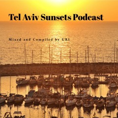 Tel Aviv Sunsets Podcast dj Set Collection  - Afro House, Deep House, Organic House, Melodic House
