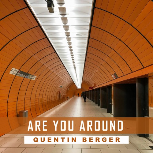 Quentin Berger - Are You Around