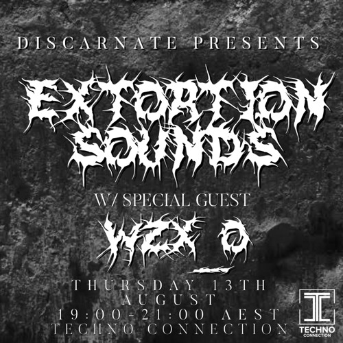 Extortion Sounds - Discarnate & WZX_O