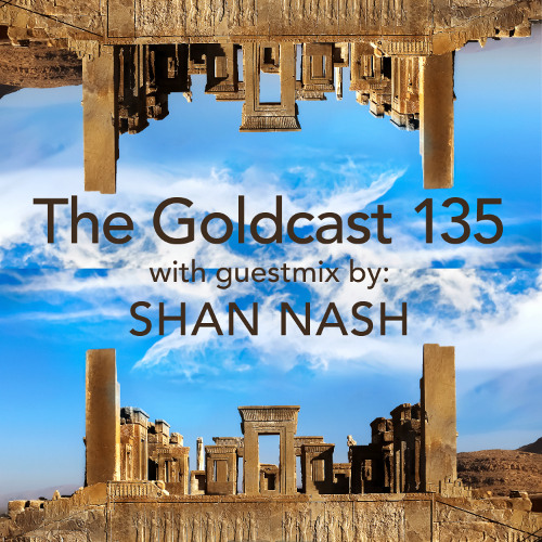 The Goldcast 135 (Jul 25, 2025) with guestmix by SHAN NASH