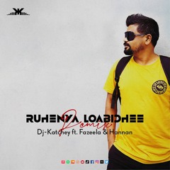 Ruhenya Loabidhee Remix - Dj-Katchey ft. Fazeela Amir & Abdhul Hannan
