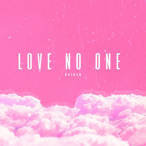 Love No One (feat.Chri$tian Gate$)