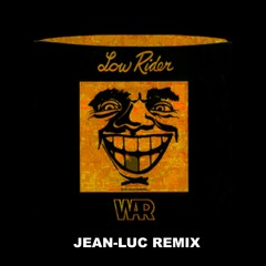 WAR - Low Rider (Jean-Luc Remix)[FREE DOWNLOAD]