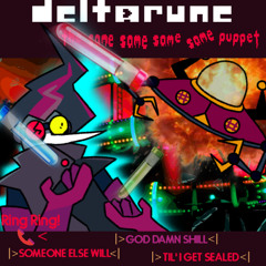 [P卌PEJAM] |>SOMEONE ELSE WILL<|>GOD DAMN SHILL<|>TIL' I GET SEALED<| {Delarune, TSSSSP}
