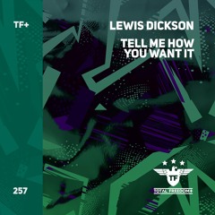 Lewis Dickson - Tell Me How You Want It