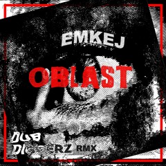 Emkej - Oblast (DubDiggerz Mix)