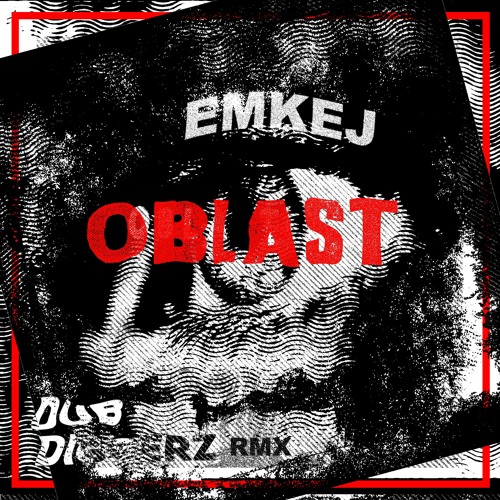 Emkej - Oblast (DubDiggerz Mix)