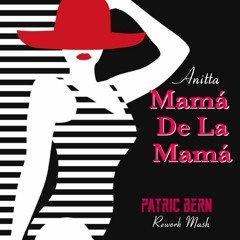 Anitta - Mamá De La Mamá! Senta Vai (Daglar, FEDDE) Patric Bern Rework Mash PVT 2k22