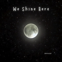 We Shine Here