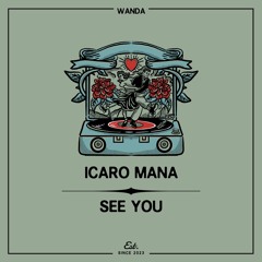 PREMIERE: Icaro Mana - See You [Wanda]