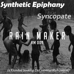 Synthetic Epiphany - Syncopate (eXtended bootleg DeConstructReVersion)