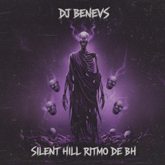 MTG SILENT HILL VERSÃO BH - DJ BENEVS, MC GW