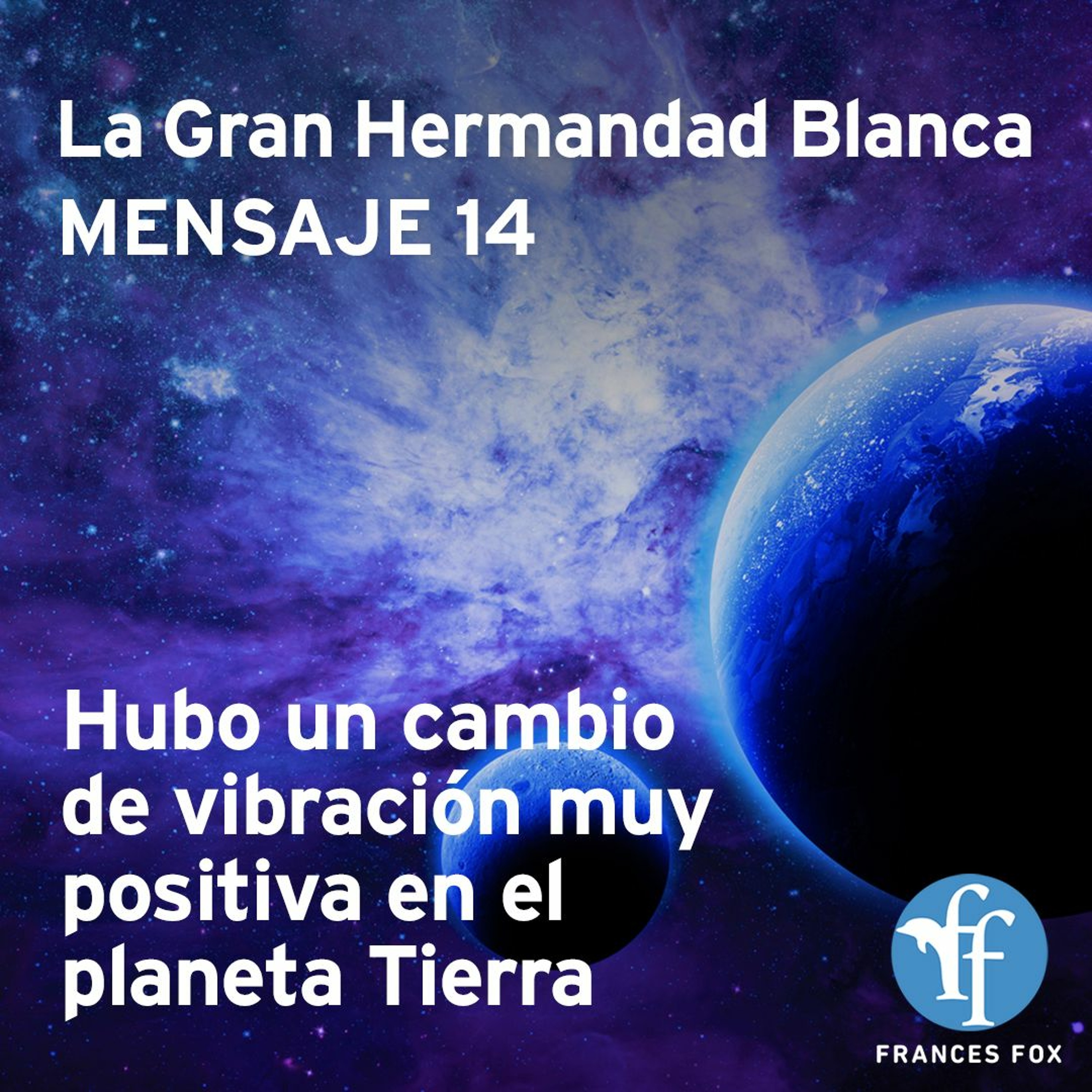 Gran Hermandad Blanca: Mensaje 14
