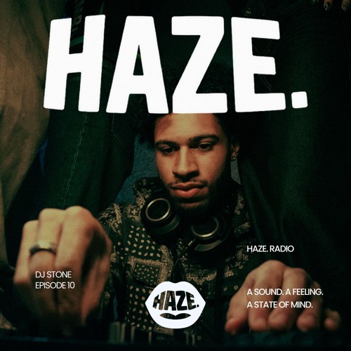 HAZE. RADIO - Mixed by DJ Stone #10
