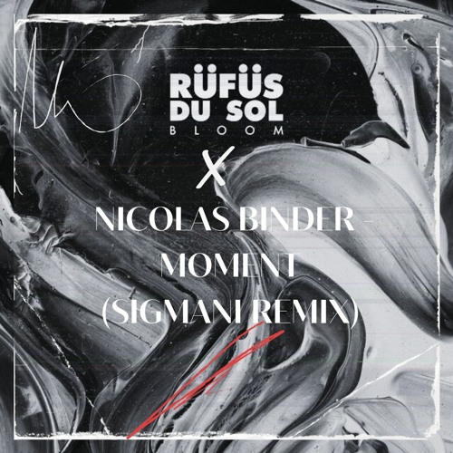 RÜFÜS DU SOL - Innerbloom X Nicolas Binder - Moment (SIGMANI Edit)