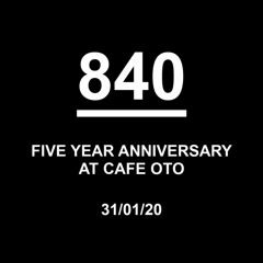 840: Five Year Anniversary