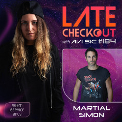 MARTIAL SIMON & AVI SIC | LATE CHECKOUT | EPISODE 184