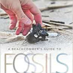 free PDF 📫 A Beachcomber's Guide to Fossils (Wormsloe Foundation Nature Books) by Bo