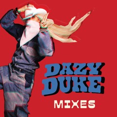 DAZY DUKE MIXES