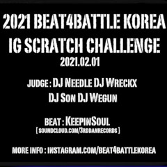 2021 BEAT4BATTLE KOREA IG SCRATCH CHALLENGE - BEAT BY KEEPINSOUL