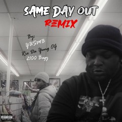 Same Day Out (Remix) [feat. Rio Da Yung OG & 2100 Bagz]