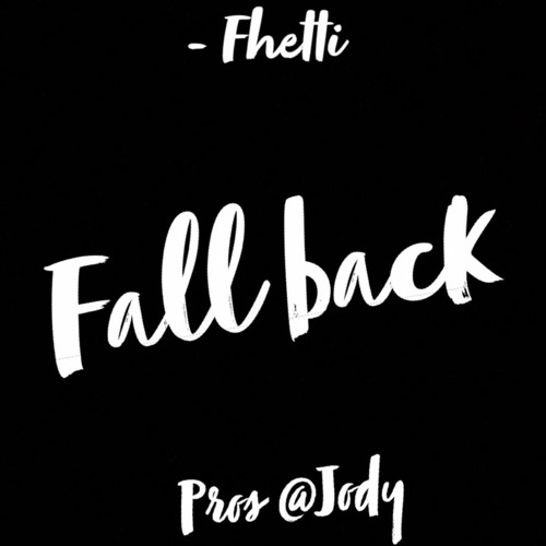 Fall Back Prod. @Jody