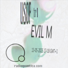 for 0 #40 w/ Evil M | Rádio Quântica