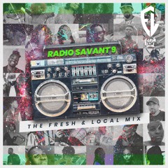Radio Savant 9 - The Fresh & Local Mix