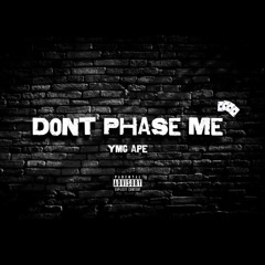 YmgApe-DontPhaseMe(Official Music Audio)
