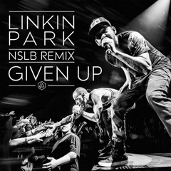 Linkin Park - Given Up (NSLB Bootleg)