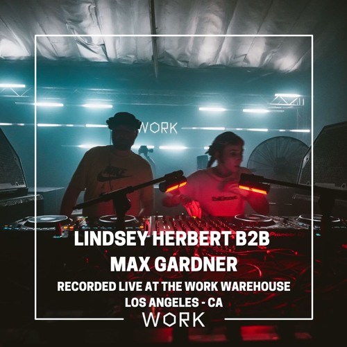 Live at The WORK Warehouse: Lindsey Herbert B2B Max Gardner (Aug 16, 2024)