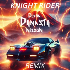 Knight Rider - Dustin Dynasty Nelson (Remix) FREE DL