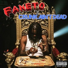 Faneto x Crunk Ain't Dead