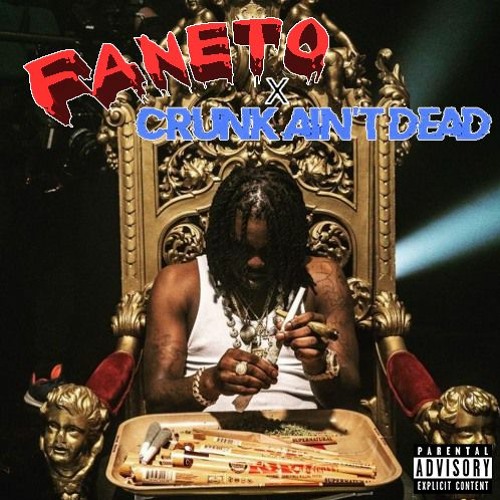 Faneto x Crunk Ain't Dead