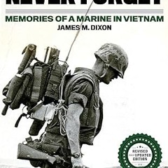 Read✔ ebook✔ ⚡PDF⚡ Things I'll Never forget: Memories of a Marine in Viet Nam