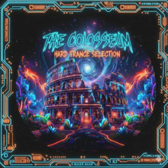 The Colosseum Hard Trance Selection