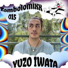 TOMBOLOMIXX 015 - Yuzo Iwata