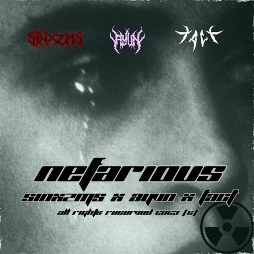 SINXZMS X AYVN X TACT - NEFARIOUS