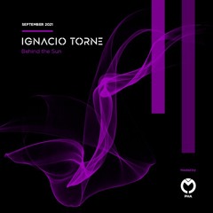 Ignacio Torne - Behind The Sun - September 2021 -