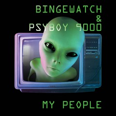 BINGEWATCH & CYBOY - MY PEOPLE (FREE DOWNLOAD)