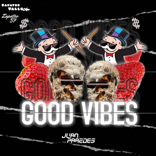 GOOD VIBES - BY JUAN PAREDES🤟🏻