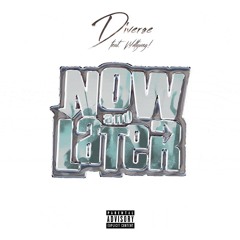 Now & Later FT. Wxlfgvng Prod. Castro