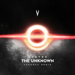 AZGVRD - The Unknown (Vazooka Remix) [PRESS BUY FOR FREE DOWNLOAD]