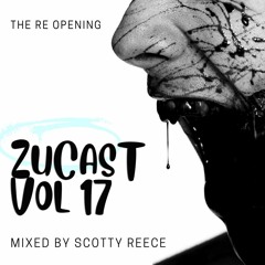 THE ZUCAST Vol 17  Re-opening Quickmix