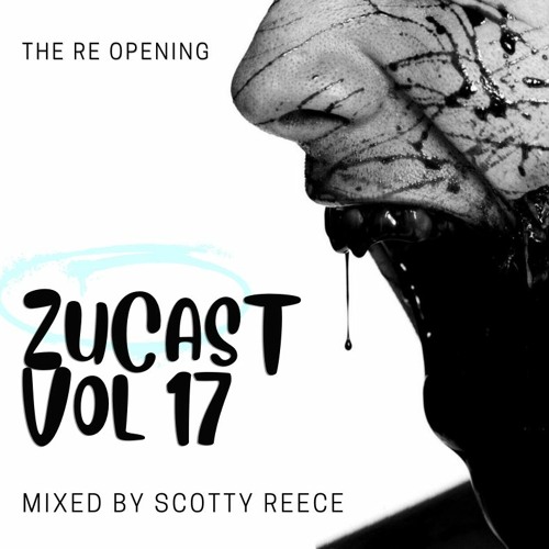 THE ZUCAST Vol 17  Re-opening Quickmix