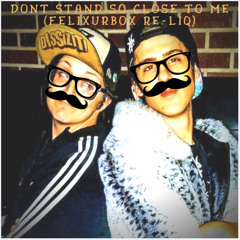LiquorBox & King Felix - Don't Stand So Close to Me (Quarantine Mix)